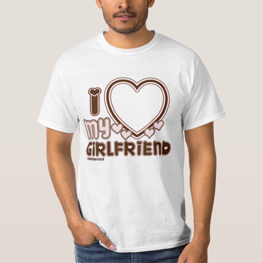 I Love My Girlfriend Custom T Shirt Zazzle Fr