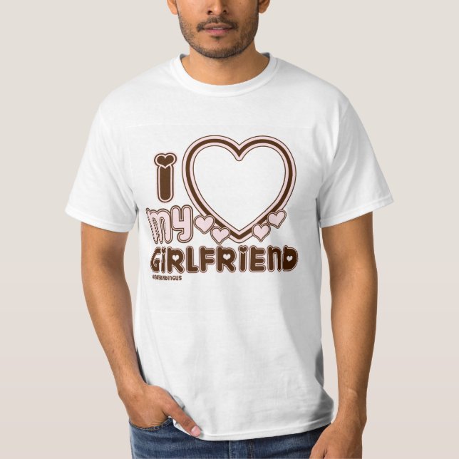 I Love My Girlfriend Custom T-shirt (Devant)
