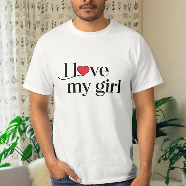 I love my girlfriend T-shirt (Créateur téléchargé)