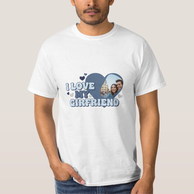 I Love My Girlfriend T-shirt photo personnalisée (Devant)