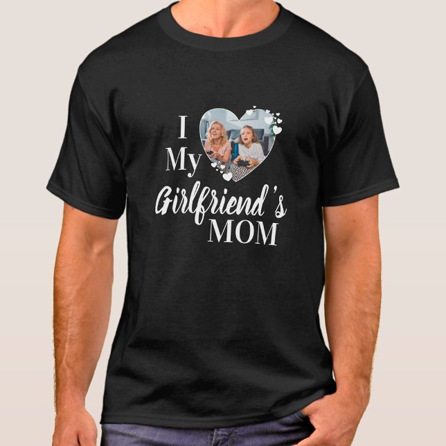 I Love My Girlfriend's Mom Custom Photo T-Shirt (Créateur téléchargé)