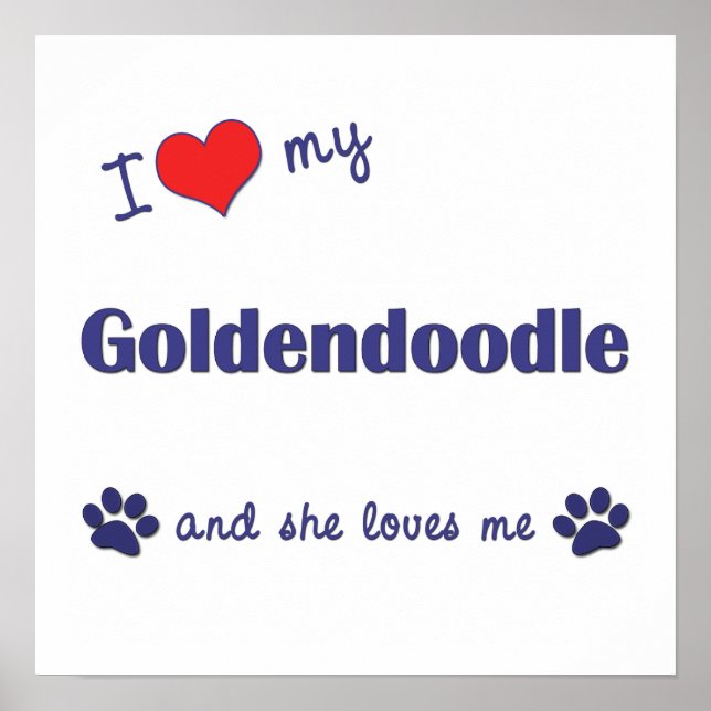 I Love My Goldendoodle (Female Dog) Poster Imprime (Devant)