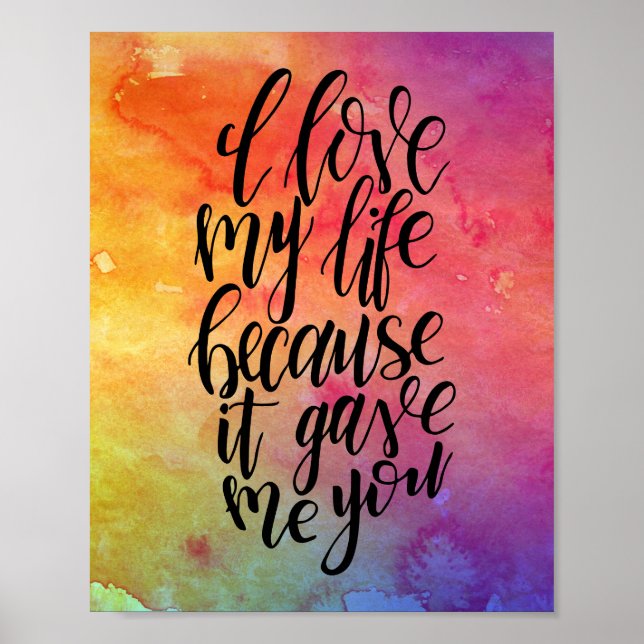 I Love My Life Because It Gave Me You Poster (Devant)