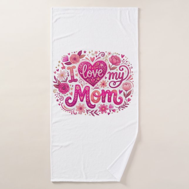 I love my mom (Serviette de bain)