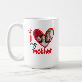 I Love My Mother Photo Cadeau Café Mug