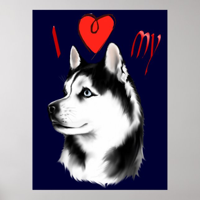 I Love My Siberian Husky Poster (Devant)