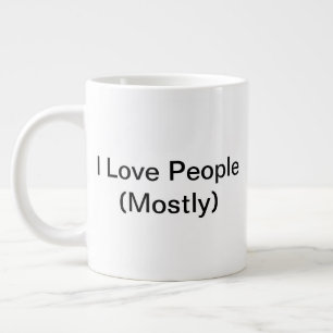 I Love People (Principalement) Mug (20oz)