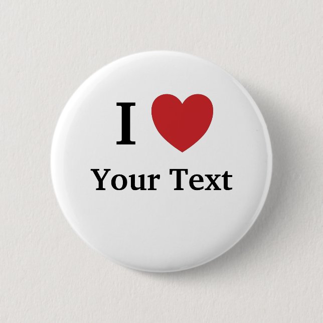 I Love Personnalisable Bouton / Badge - Ajouter le (Devant)