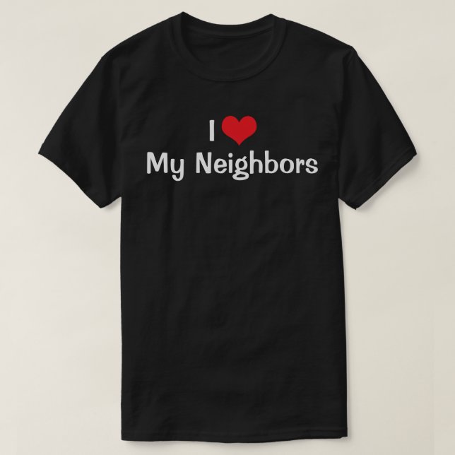 I Love Red Heart My Neighbors T-Shirt (Design devant)