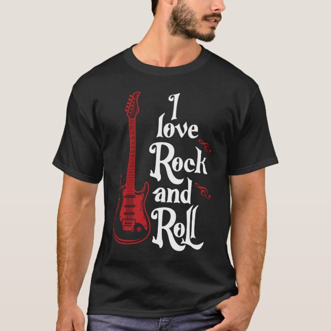 I love rock and roll T-Shirt (Devant)
