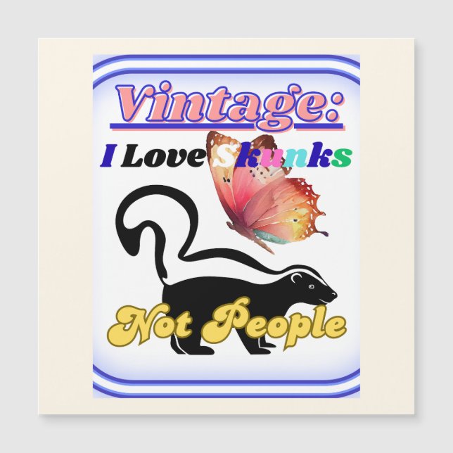 I Love Skunks, Not People (Devant)