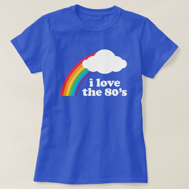 I Love The 80's (Redux 2022) T-Shirt (Design devant)