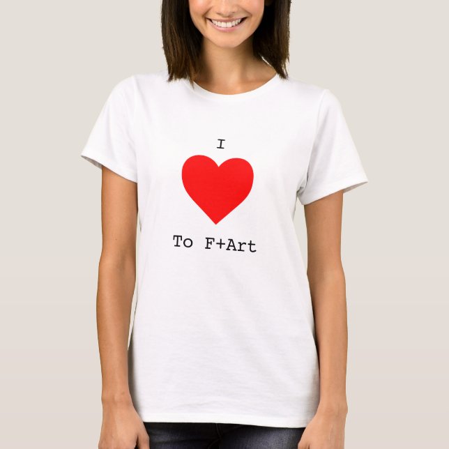 I LOVE to F+Art Women's T-Shirt by The F+Art Cafe (Devant)