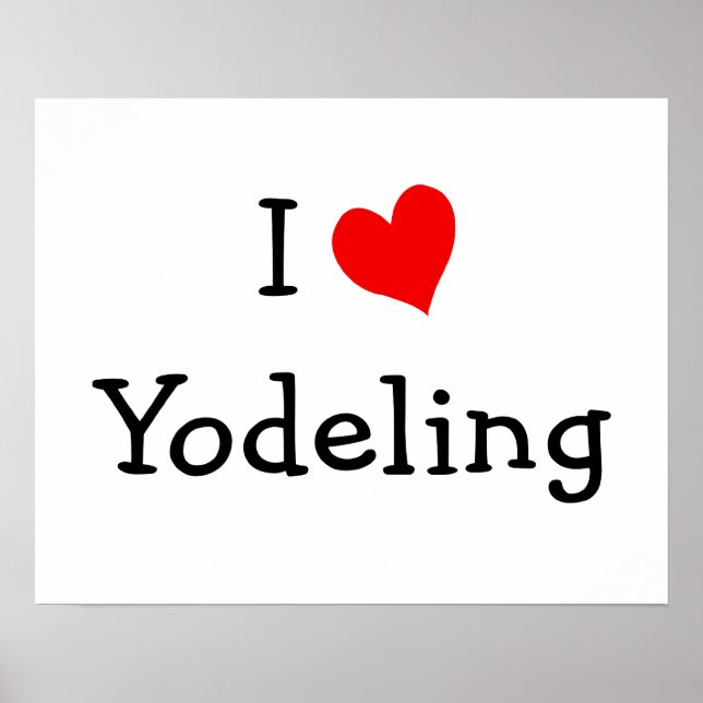 I Love Yodeling Poster (Devant)