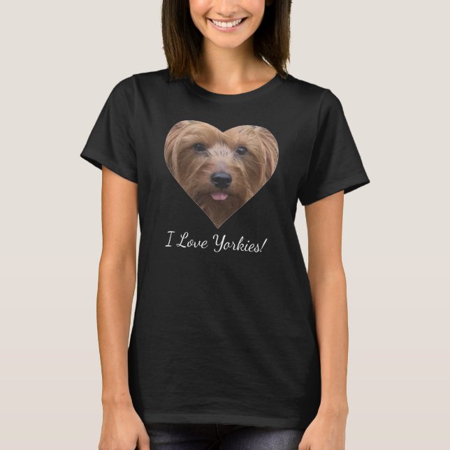 I Love Yorkies Coeur en forme de T-shirt photo (Devant)