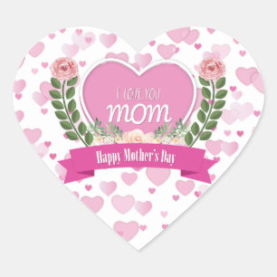 I Love You Mom - Coeur Sticker