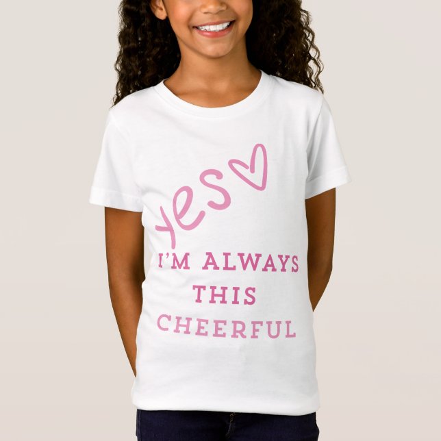 I’m Already This Cheerful T-Shirt (Devant)
