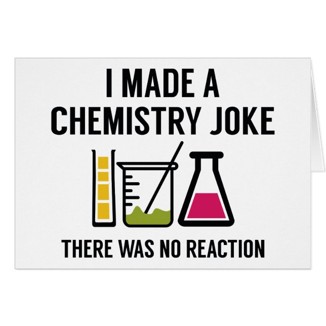I Made A Chemistry Joke (Devant horizontal)