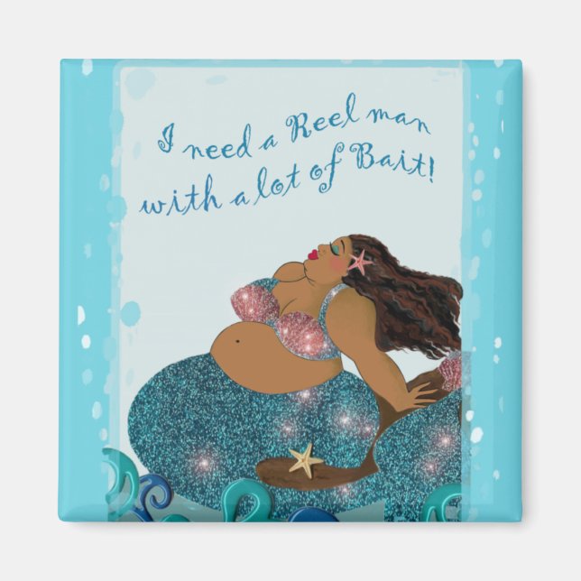 "I Need a REEL Man With Alot of BAIT" Magnet (Devant)
