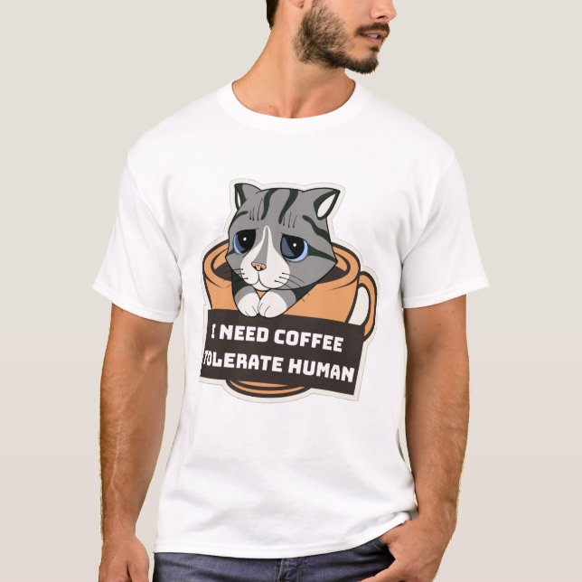I need coffee tolerate human T-Shirt  (Devant)