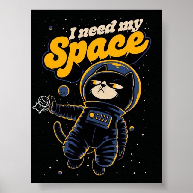 I Need My Space Cat Astronaut Poster – Funny Space (Devant)