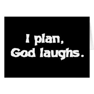 I Plan God Laughs Funny Recovery Spiritual Quote
