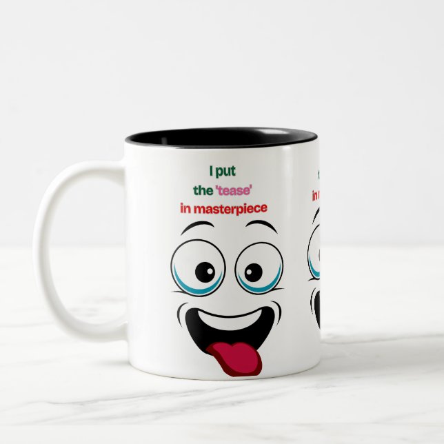 I Put the ‘Tease’ in Masterpiece Funny Cartoon Mug (Gauche)