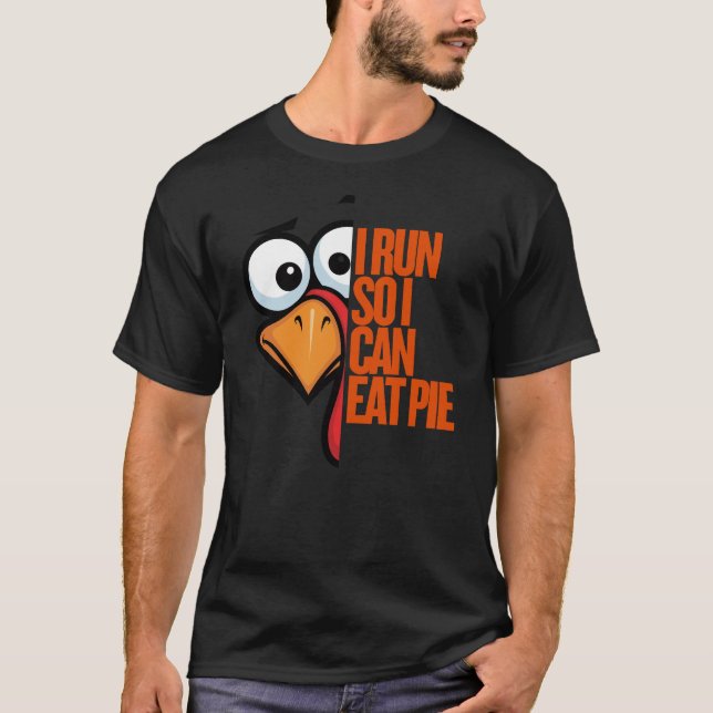 I Run So I Can Eat Pie Turkey Trot Runner t-shirt (Devant)