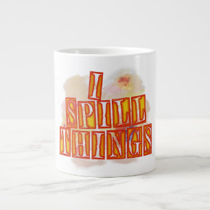 I Spill Things jumbo mug