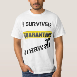 I Survied Quarantine in Hawaii T-Shirt