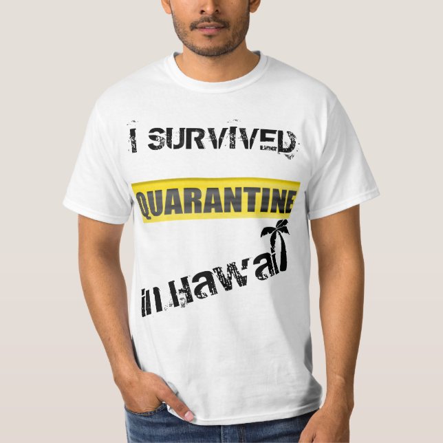 I Survied Quarantine in Hawaii T-Shirt (Devant)