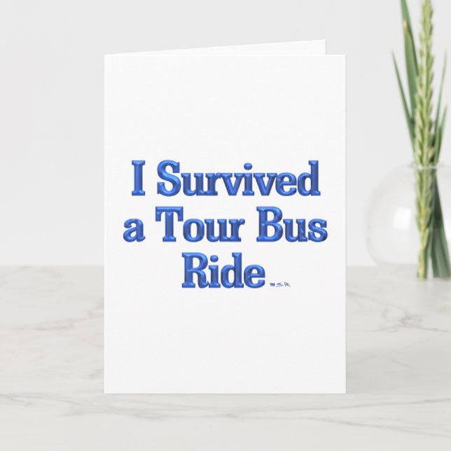 I Survived a Tour Bus Ride carte de voeux (Devant)