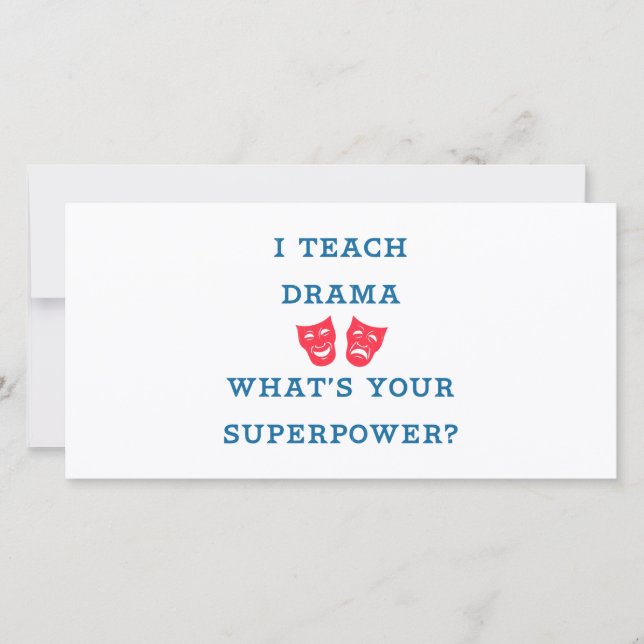 I Teach Drama What's Your Superpower ? (Devant)