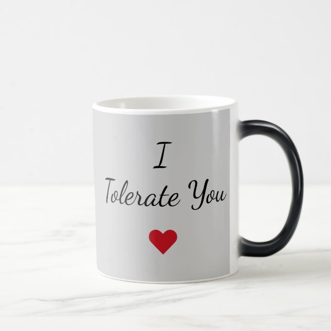 I Tolerate You Mug – Funny Valentine's Day Gift (Droite)