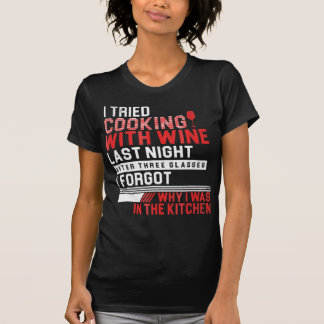 i tried cooking with wine funny t-shirt