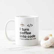 I Turn Coffee Into Code Mug – Funny Programmer