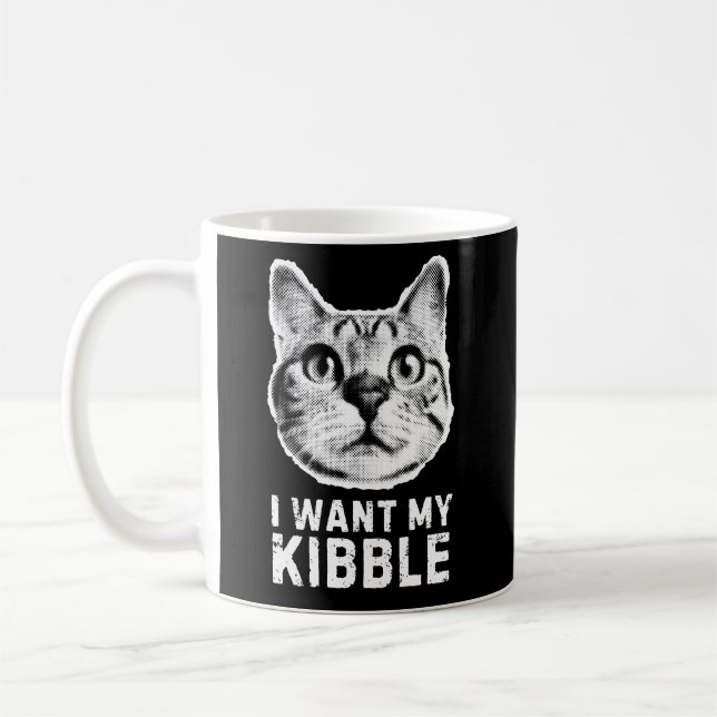 I Want My Kibble Mug - Funny Pet Lover Coffee Mug (Gauche)
