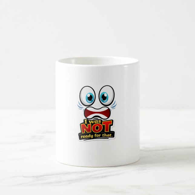 😱☕ “I Was NOT Ready for That” Mug 💥😂 (Centre)