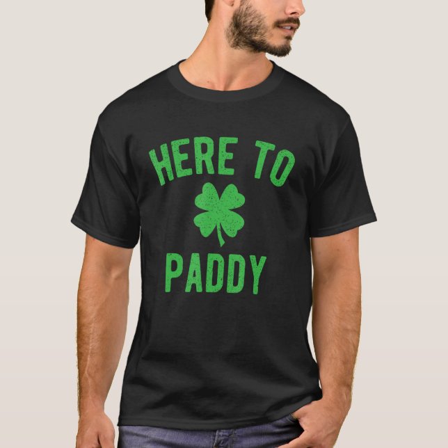Ici à Paddy - Amusant T-shirt de la Saint Patrick (Devant)