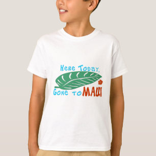 Ici aujourd'hui allé au T-shirt de Maui
