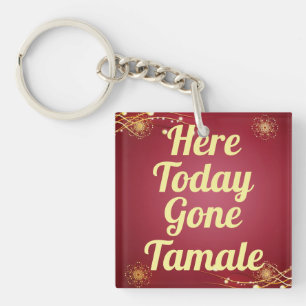 Ici aujourd'hui parti tamale porte-clés