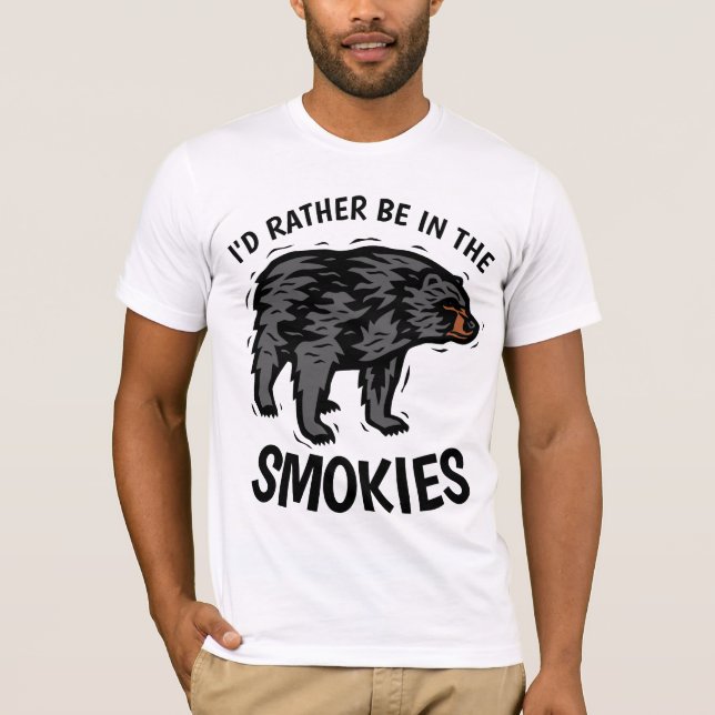 I'D RATHER BE IN THE SMOKIES T-SHIRTS (Devant)