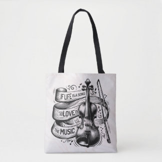 If Life Is a Song Love Is the Music Tote Bag