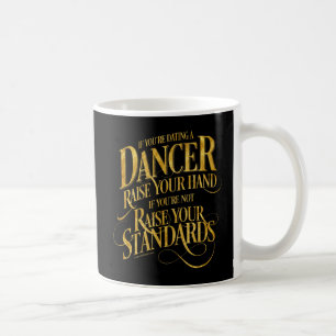 If You're Dating A Dancer Two-Tone Coffee Mug