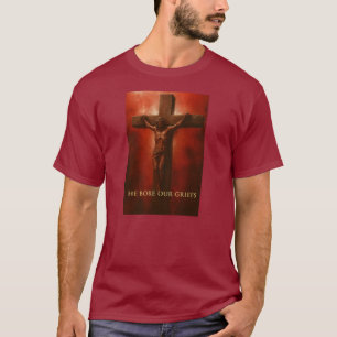 ✝️ Il A Bore Nos Griefs - T-Shirt