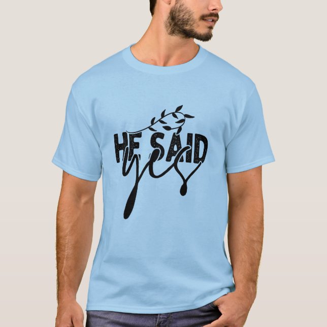 Il a dit oui T-shirt de fiançailles (Devant)