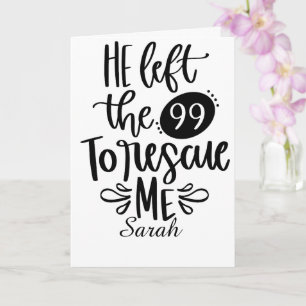 Il a quitté les 99 pour me sauver carte