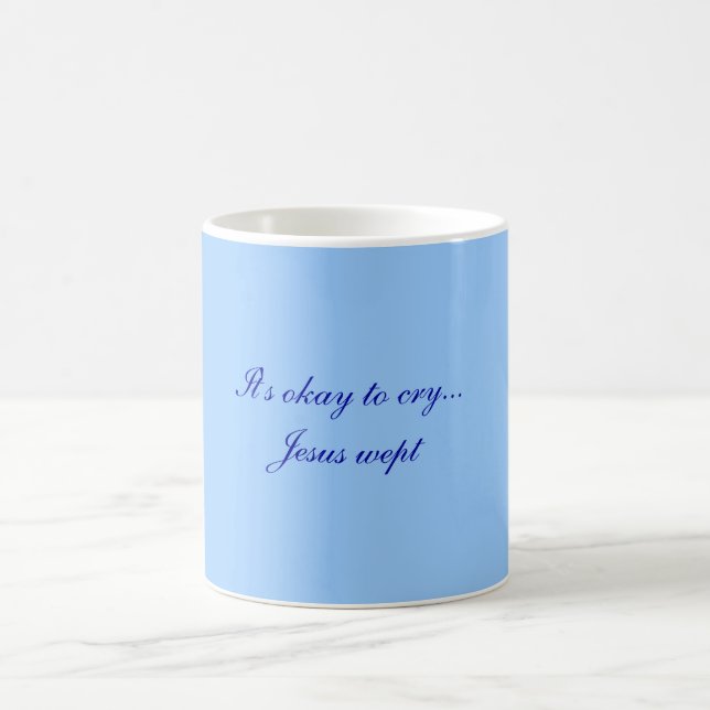 Il est correct de pleurer… tasse pleurée par Jésus (Centre)