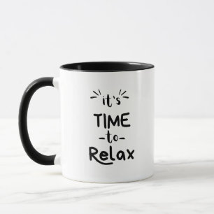 "Il est temps de se détendre" Mug