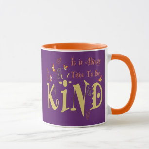 Il Est Toujours Temps D'Être Un Peu Mug